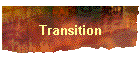 Transition