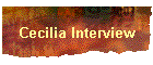 Cecilia Interview